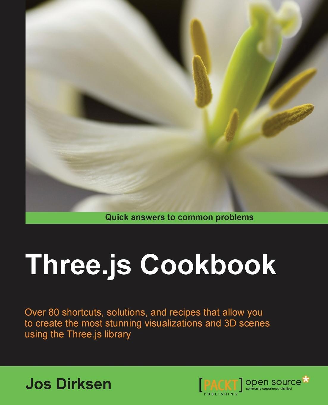 Cover: 9781783981182 | Three.js Cookbook | Jos Dirksen | Taschenbuch | Paperback | Englisch