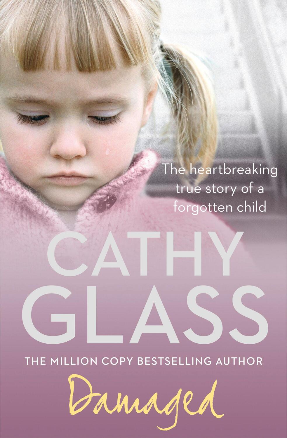 Cover: 9780007236367 | Damaged | The Heartbreaking True Story of a Forgotten Child | Glass