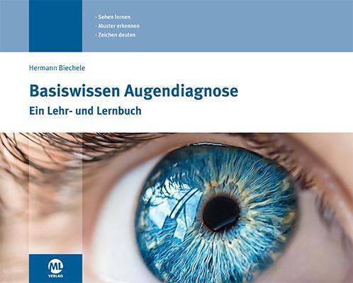 Cover: 9783964742148 | Basiswissen Augendiagnose | Ein Lehr- und Lernbuch | Hermann Biechele
