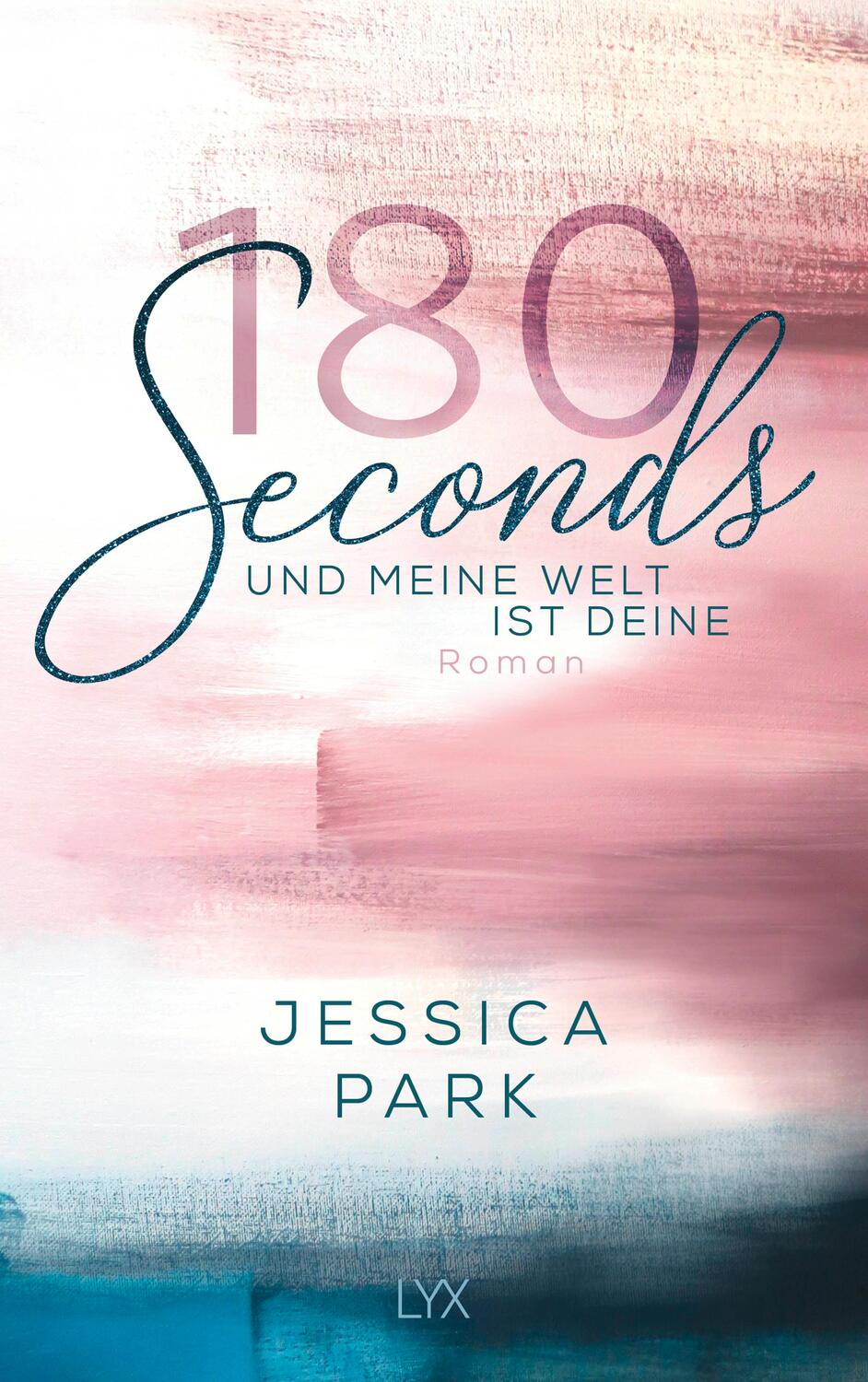 Cover: 9783736311374 | 180 Seconds - Und meine Welt ist deine | Jessica Park | Taschenbuch