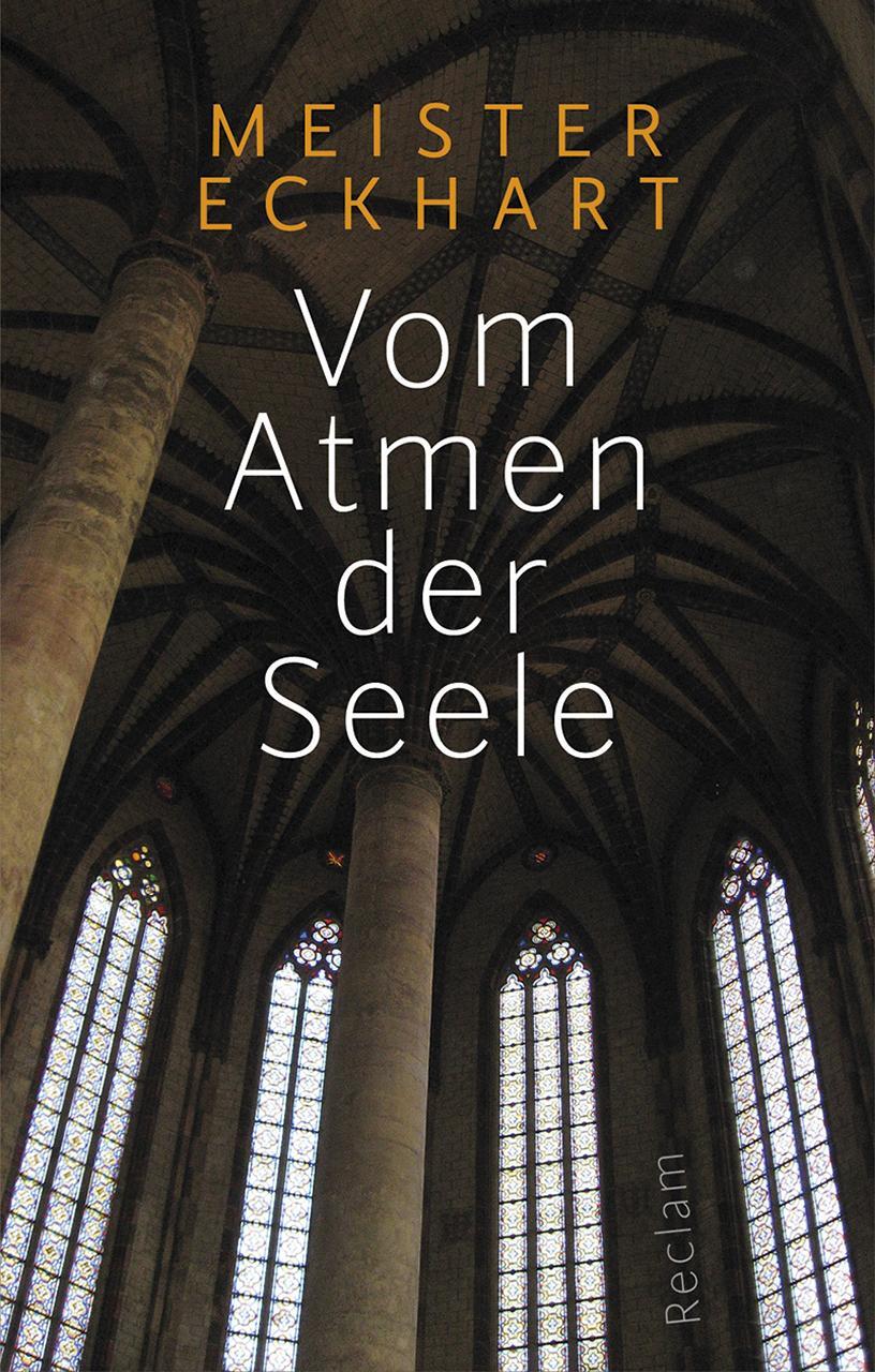 Cover: 9783150109892 | Vom Atmen der Seele | Aus den Traktaten und Predigten | Eckhart | Buch
