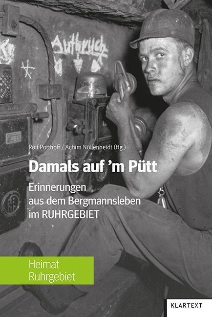 Cover: 9783837524956 | Damals auf'm Pütt | Erinnerungen aus dem Bergmannsleben im Ruhrgebiet