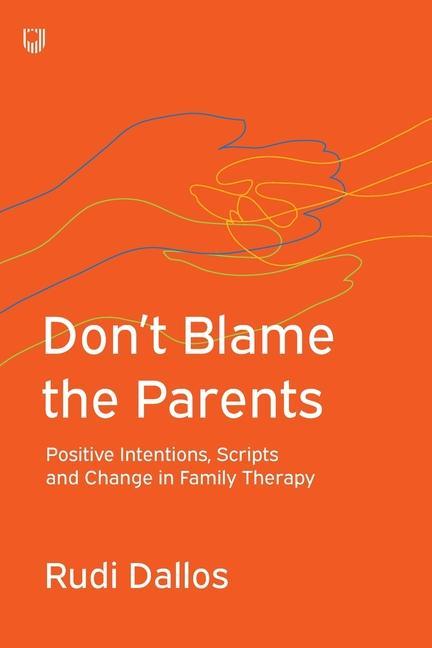 Cover: 9780335243457 | Don't Blame the Parents: Positive Intentions, Scripts and Change in...