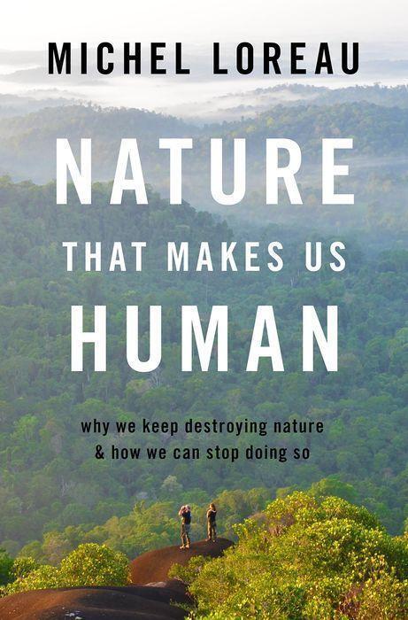 Cover: 9780197628430 | Nature That Makes Us Human | Michel Loreau | Buch | Gebunden | 2023