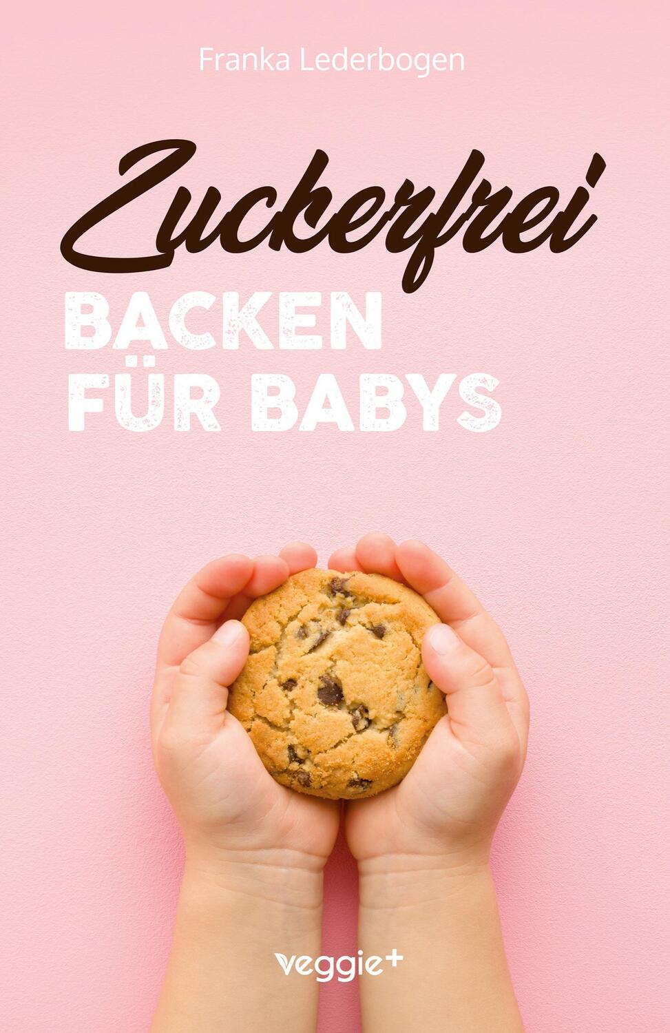 Cover: 9783985970896 | Zuckerfrei backen für Babys | Franka Lederbogen | Taschenbuch | 2023