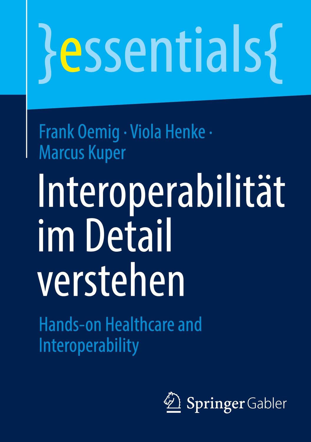Cover: 9783658444990 | Interoperabilität im Detail verstehen | Frank Oemig (u. a.) | Buch