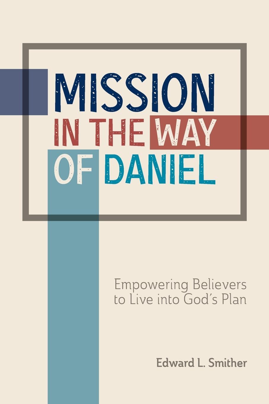 Cover: 9781645084204 | Mission in the Way of Daniel | Edward L. Smither | Taschenbuch | 2022