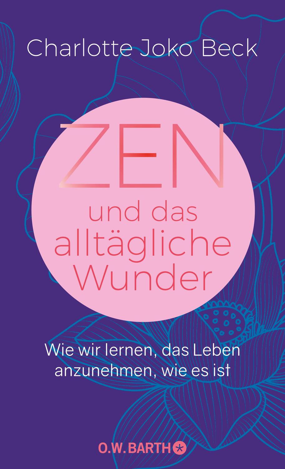 Cover: 9783426293324 | Zen und das alltägliche Wunder | Charlotte Joko Beck | Buch | 256 S.