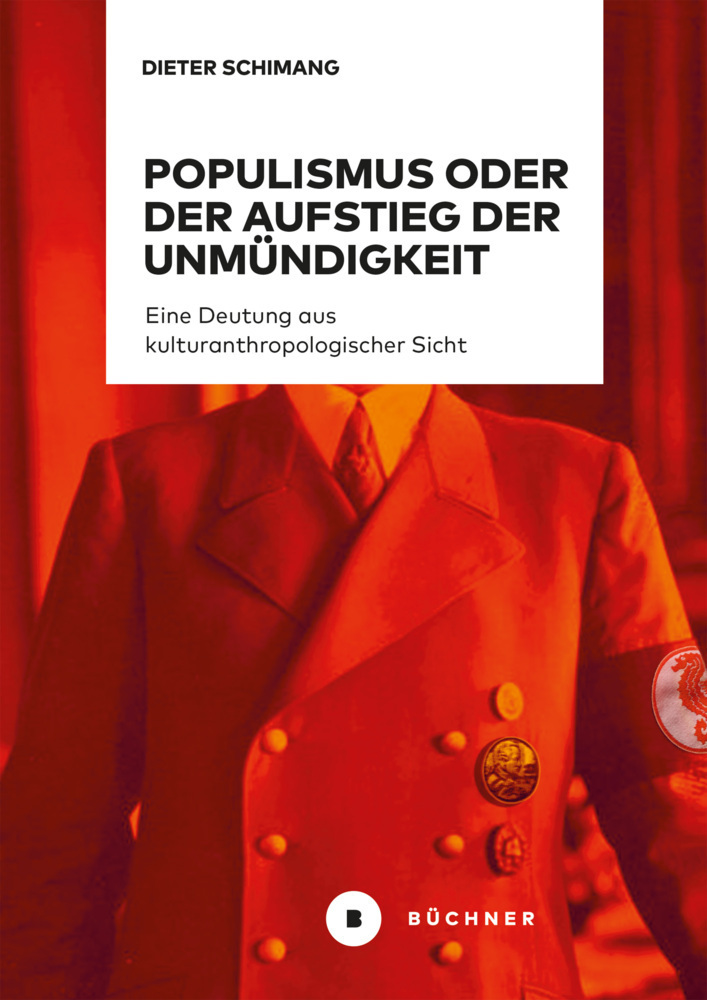 Cover: 9783963172717 | Populismus oder der Aufstieg der Unmündigkeit | Dieter Schimang | Buch