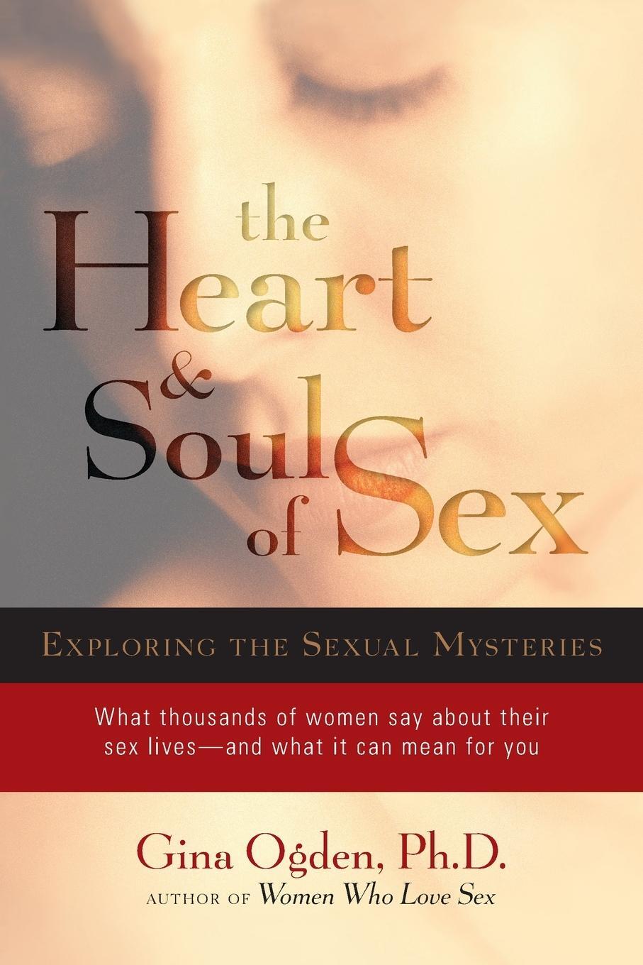 Cover: 9781590304563 | The Heart and Soul of Sex | Exploring the Sexual Mysteries | Ogden