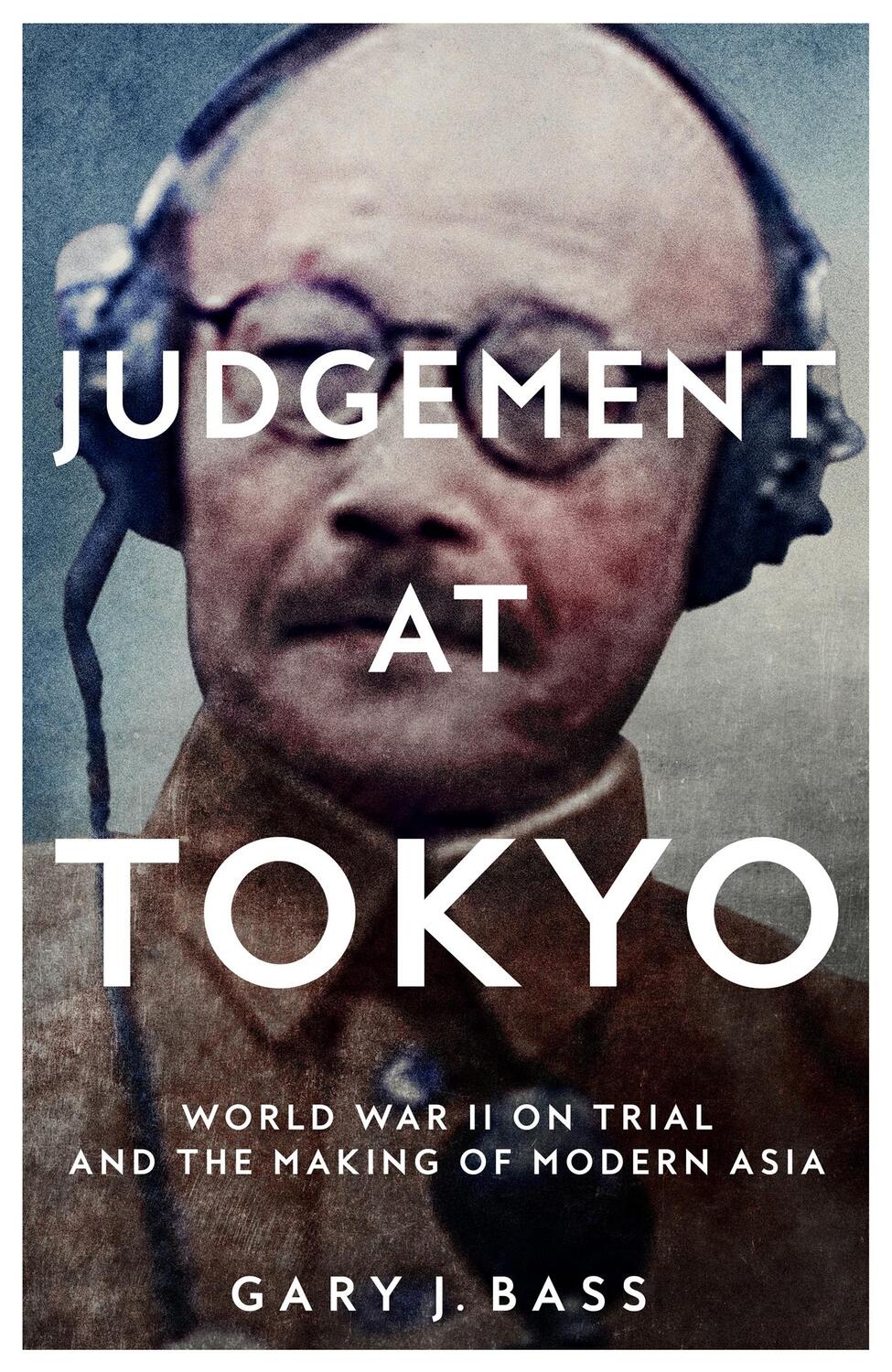 Cover: 9781509812745 | Judgement at Tokyo | Gary J. Bass | Buch | Englisch | 2024