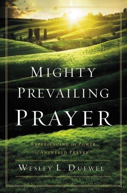 Cover: 9780310338772 | Mighty Prevailing Prayer | Experiencing the Power of Answered Prayer