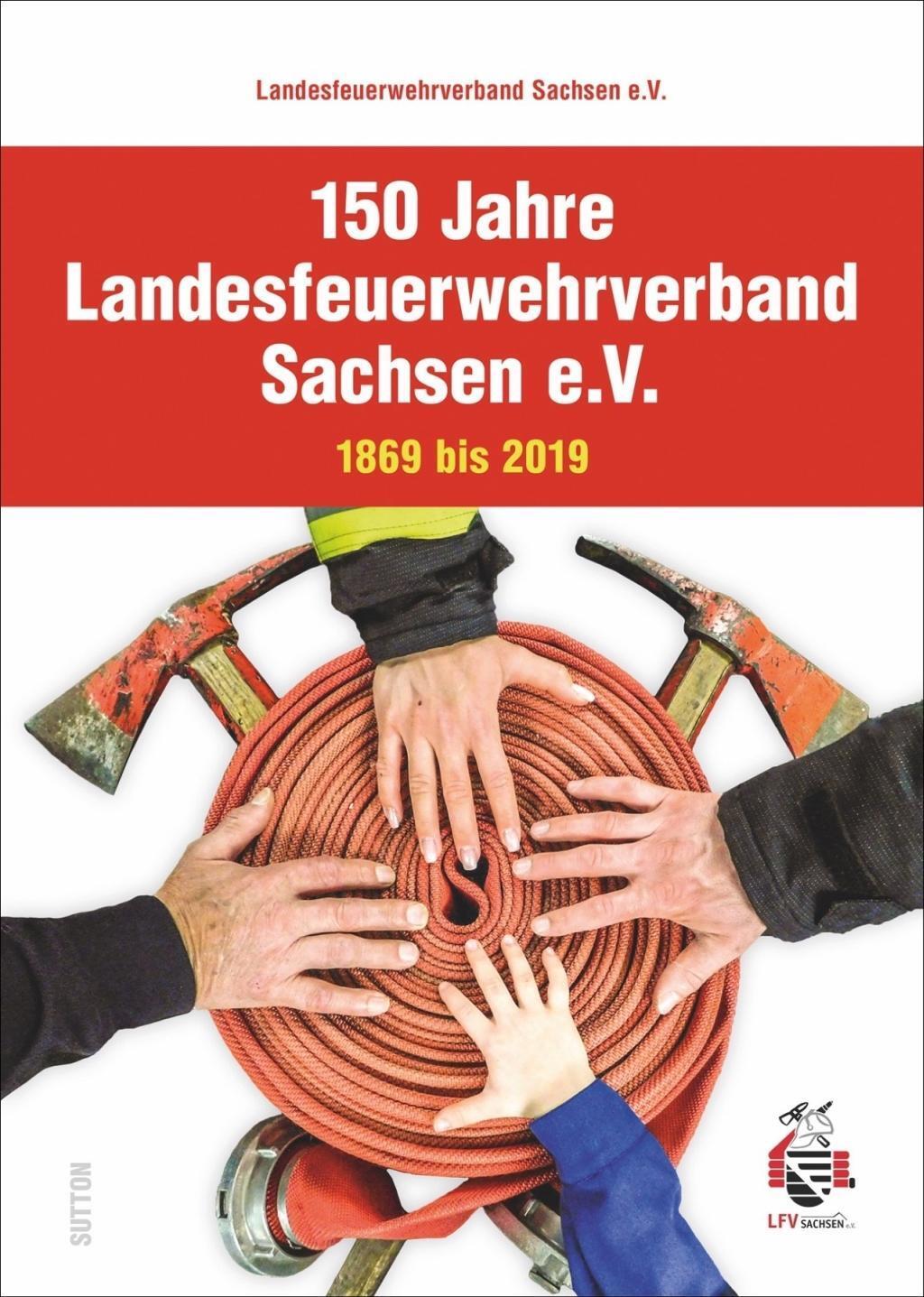 Cover: 9783963031359 | 150 Jahre Landesfeuerwehrverband Sachsen e.V. | Buch | 160 S. | 2019