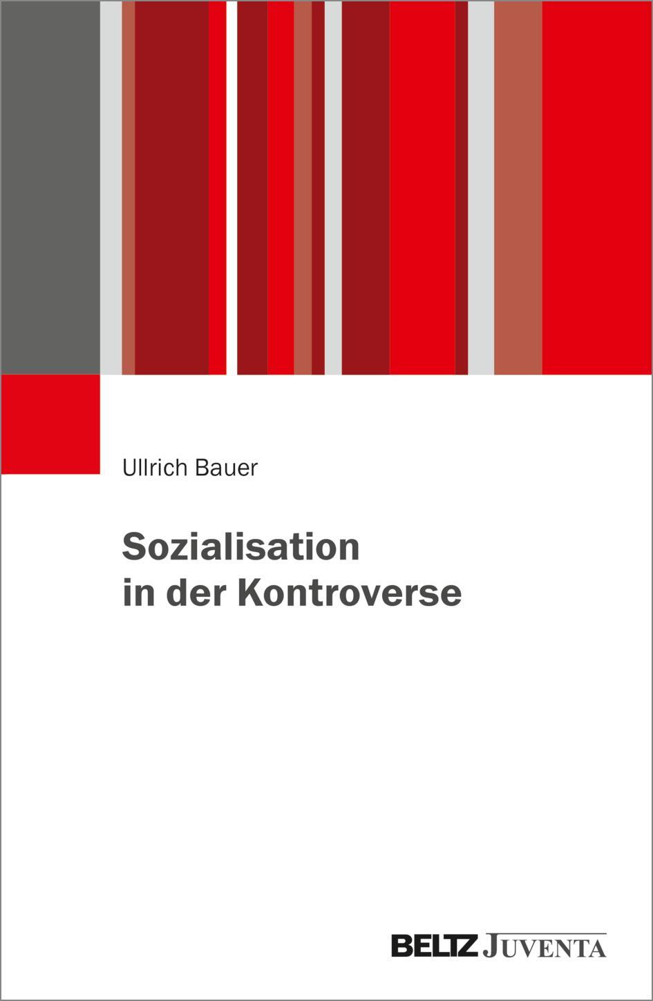 Cover: 9783779968139 | Sozialisation in der Kontroverse | Ullrich Bauer | Taschenbuch | 2023