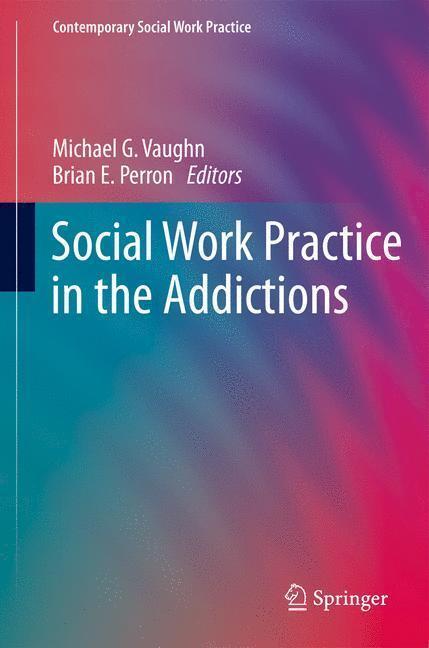 Bild: 9781461493853 | Social Work Practice in the Addictions | Brian E. Perron (u. a.) | xii