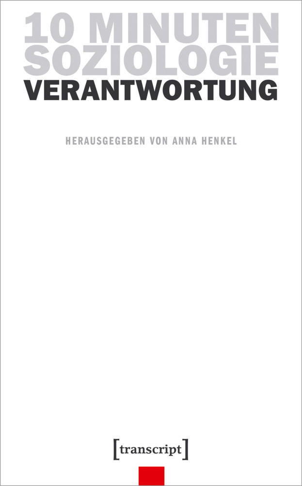 Cover: 9783837651126 | 10 Minuten Soziologie: Verantwortung | Anna Henkel | Taschenbuch