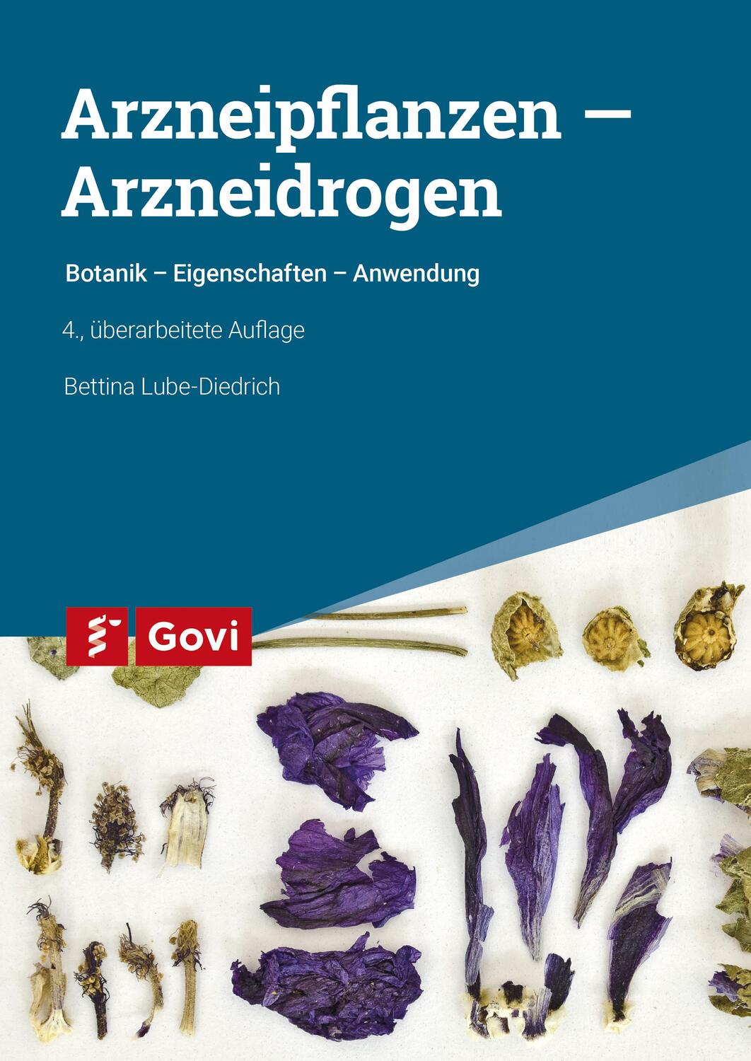 Cover: 9783774116931 | Arzneipflanzen - Arzneidrogen | Botanik - Eigenschaften - Anwendung