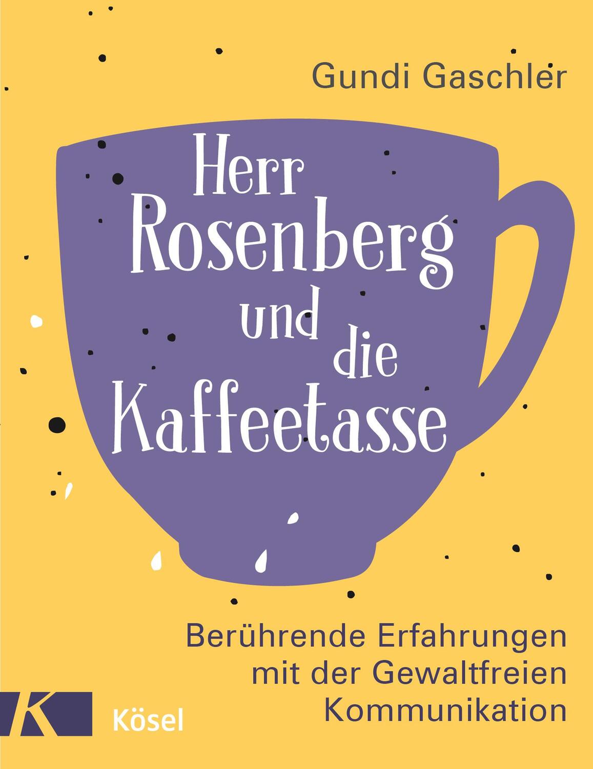 Cover: 9783466311057 | Herr Rosenberg und die Kaffeetasse | Gundi Gaschler | Buch | Deutsch