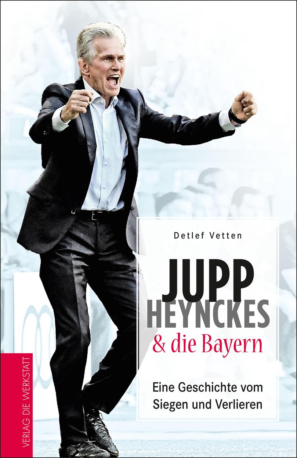 Cover: 9783730704110 | Jupp Heynckes und die Bayern | Detlef Vetten | Buch | 272 S. | Deutsch