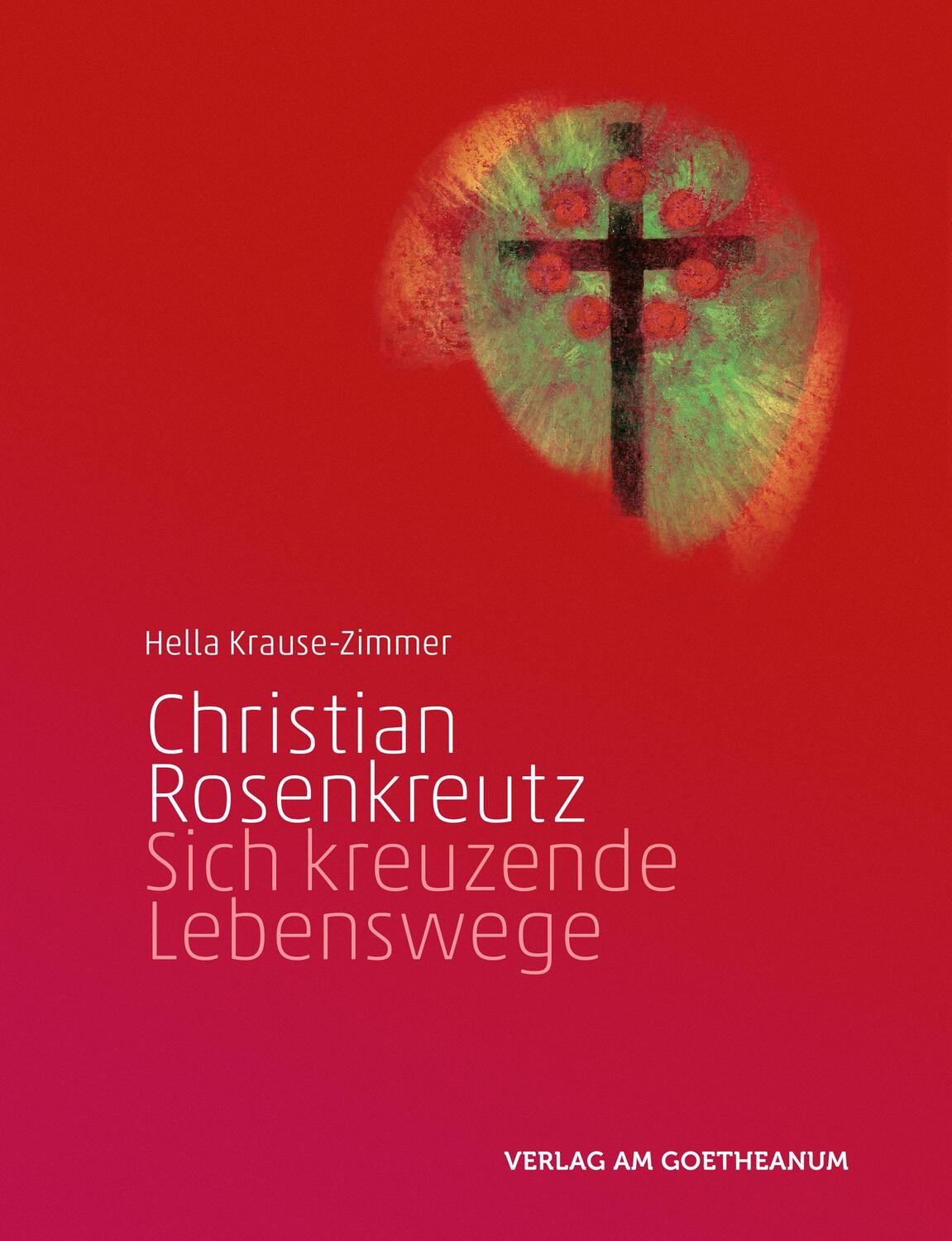 Cover: 9783723515471 | Christian Rosenkreutz | Sich kreuzende Lebenswege | Krause-Zimmer