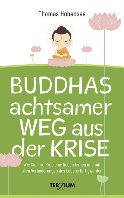 Cover: 9783906294155 | Buddhas achtsamer Weg aus der Krise | Thomas Hohensee | Buch | 2020