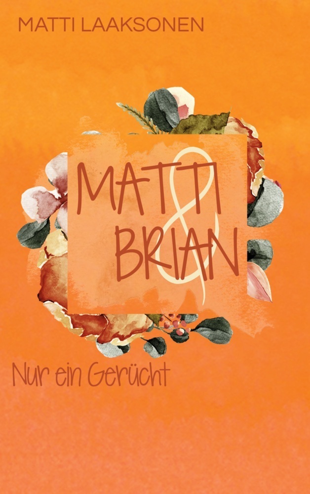 Cover: 9783755730163 | Matti & Brian 3: Nur ein Gerücht | Matti Laaksonen | Taschenbuch