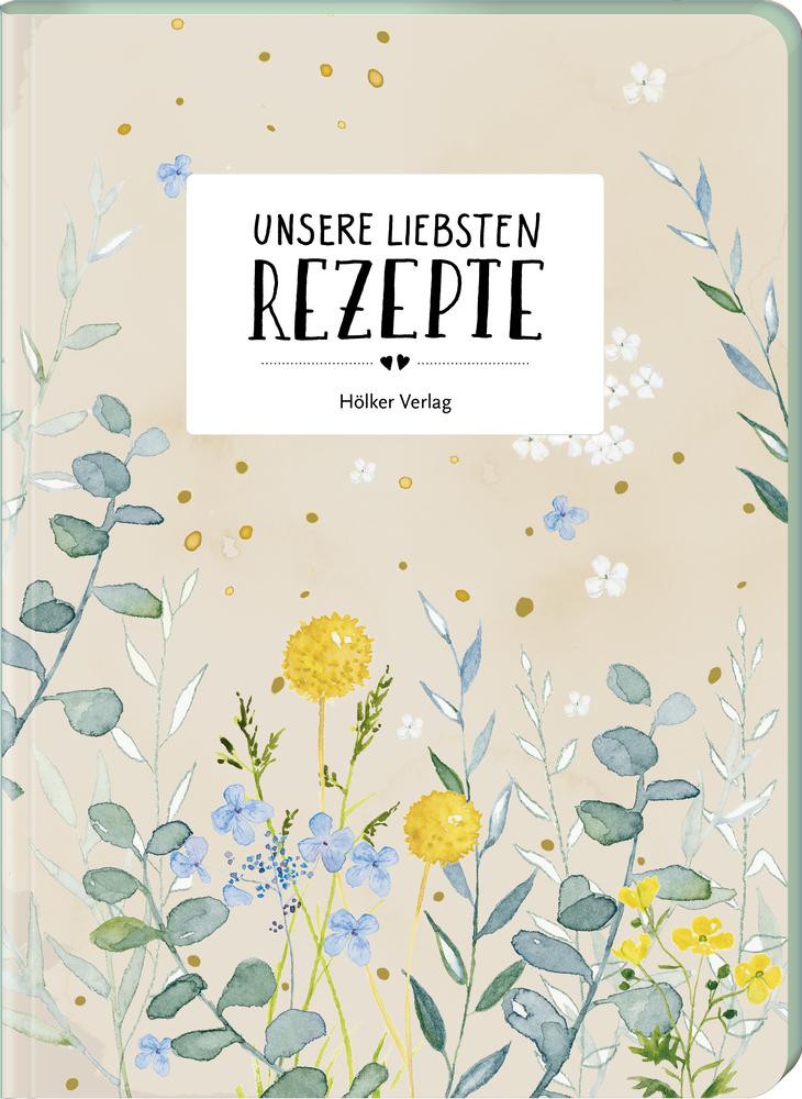 Cover: 4041433881091 | Unsere liebsten Rezepte | Einschreibbuch für Paare | Julia Borchers