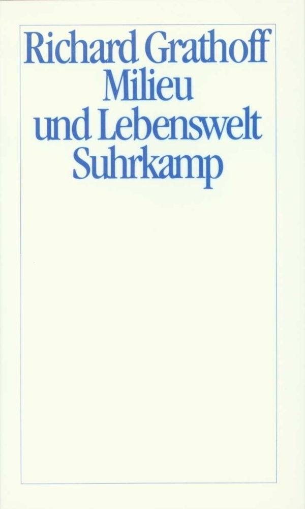 Cover: 9783518580042 | Milieu und Lebenswelt | Richard Grathoff | Buch | 482 S. | Deutsch