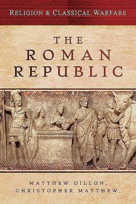 Cover: 9781473834316 | Religion &amp; Classical Warfare: The Roman Republic | Dillon (u. a.)