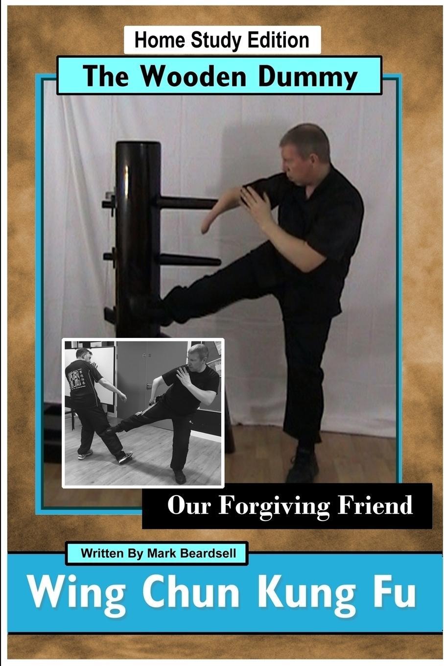 Cover: 9781387890002 | Wing Chun Kung Fu - The Wooden Dummy - Our Forgiving Friend - HSE