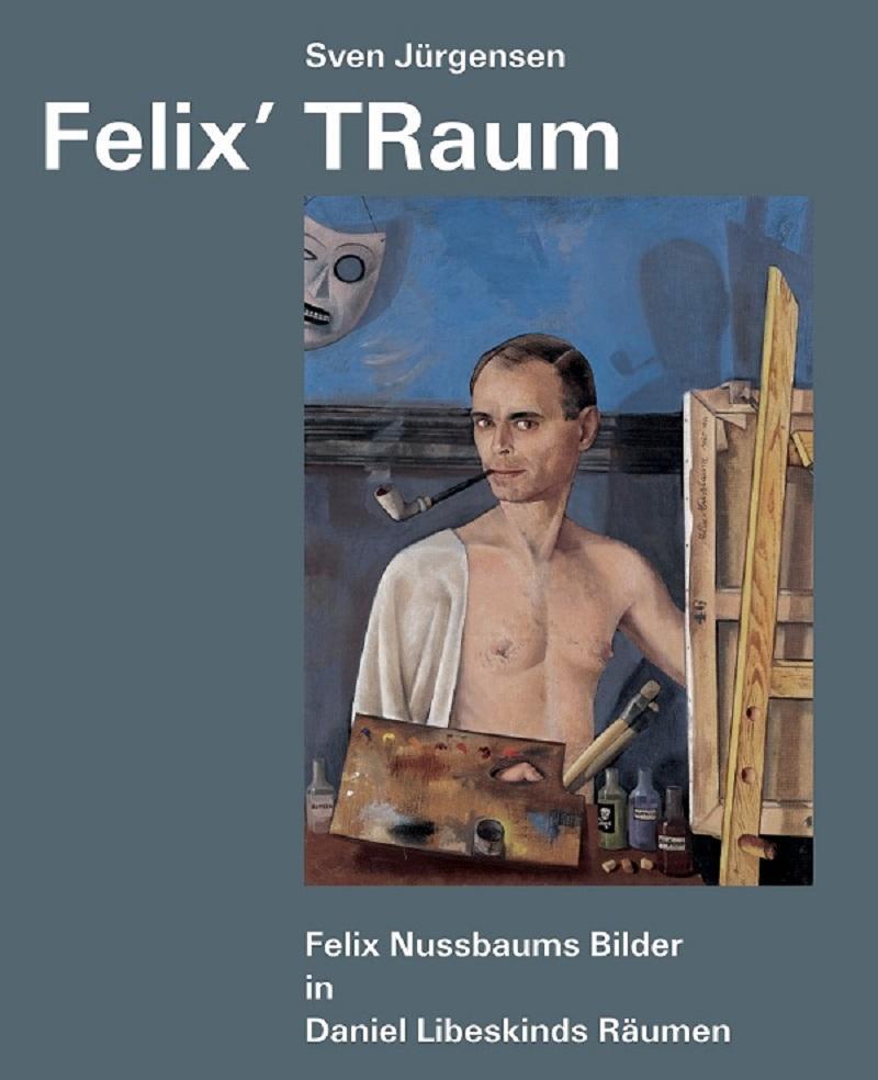 Cover: 9783866595071 | Felix' TRaum | Felix Nussbaums Bilder in Daniel Libeskinds Räumen