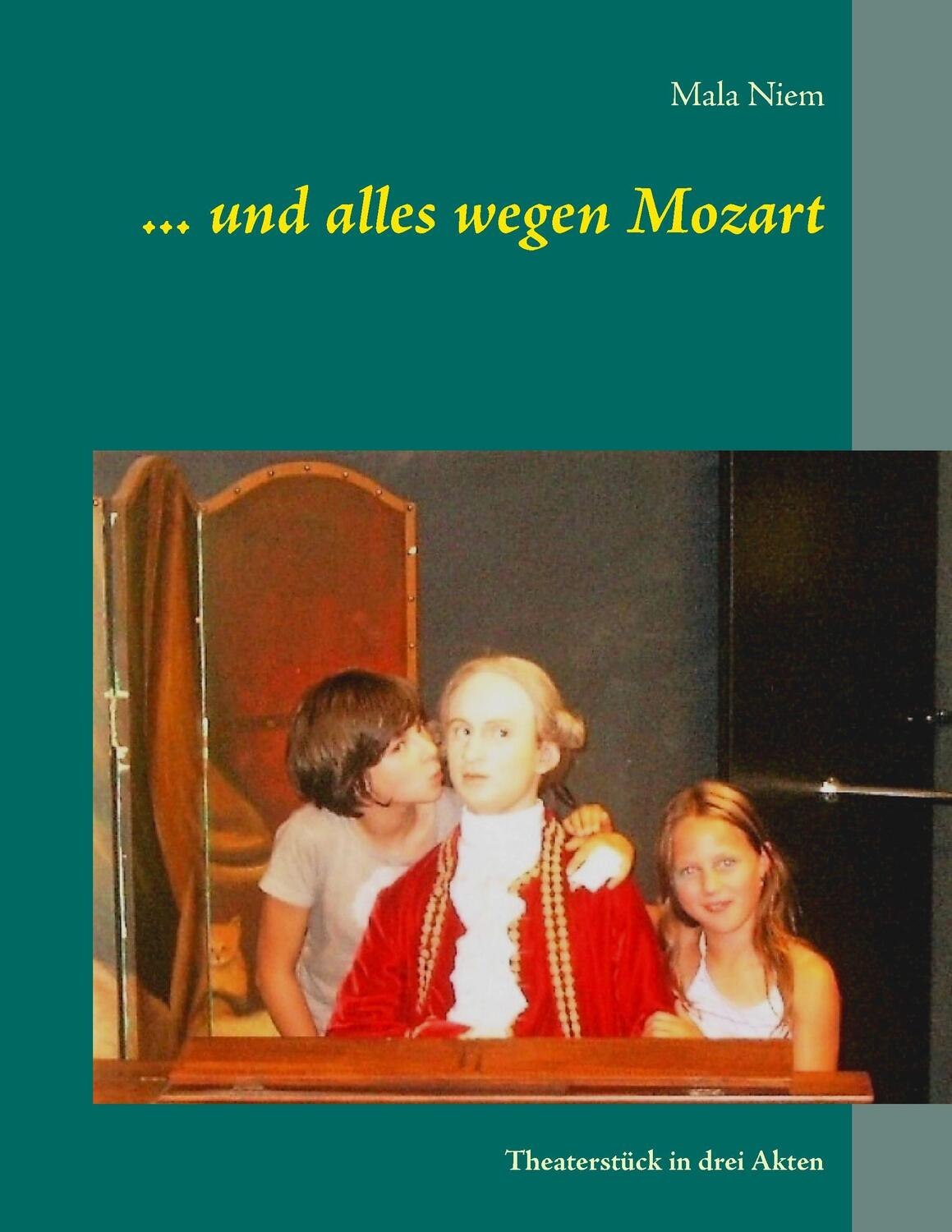 Cover: 9783839129272 | ... und alles wegen Mozart | Theaterstück in drei Akten | Mala Niem