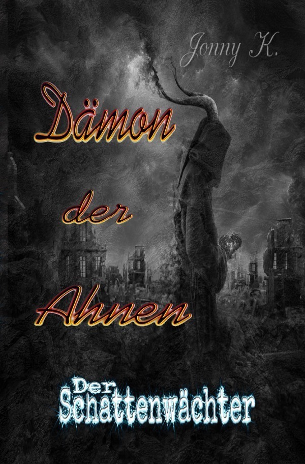 Cover: 9783746748597 | Dämon der Ahnen | Der Schattenwächter | Jonny K | Taschenbuch | 252 S.