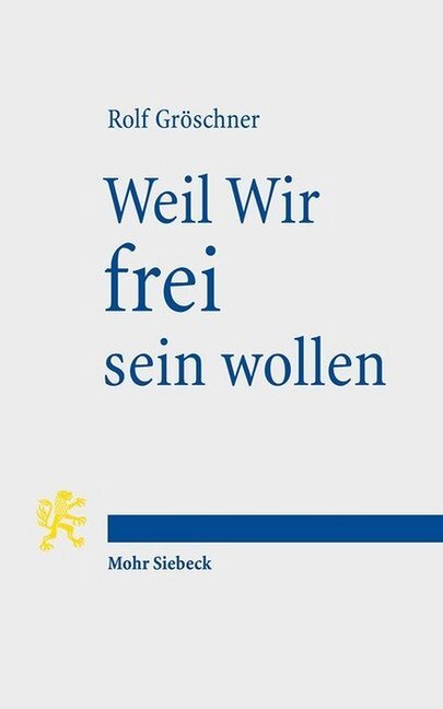 Cover: 9783161544705 | Weil Wir frei sein wollen | Rolf Gröschner | Taschenbuch | Deutsch