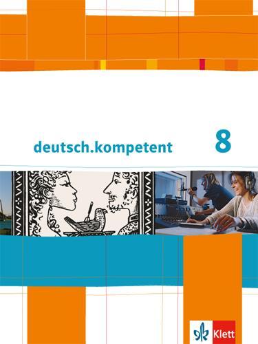 Cover: 9783123160042 | deutsch.kompetent. Schülerbuch mit Onlineangebot 8. Klasse....