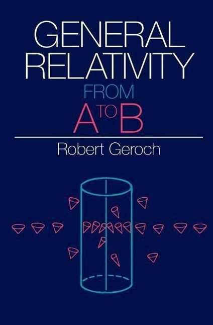 Cover: 9780226288642 | General Relativity from A to B | Robert Geroch | Taschenbuch | 1981
