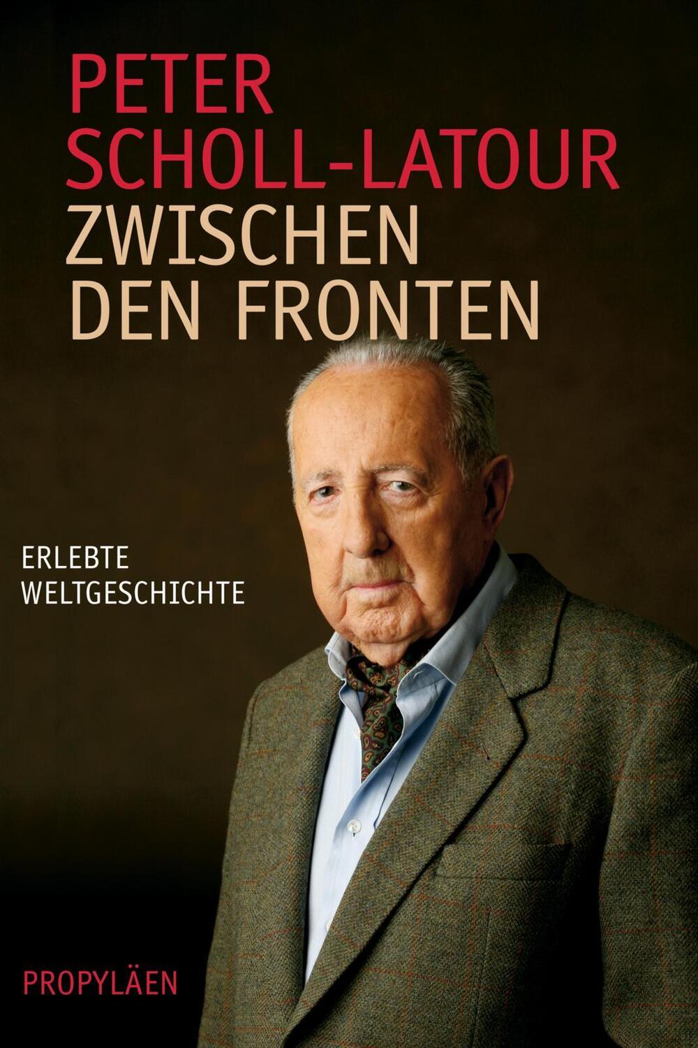 Cover: 9783548372341 | Zwischen den Fronten | Erlebte Weltgeschichte | Peter Scholl-Latour