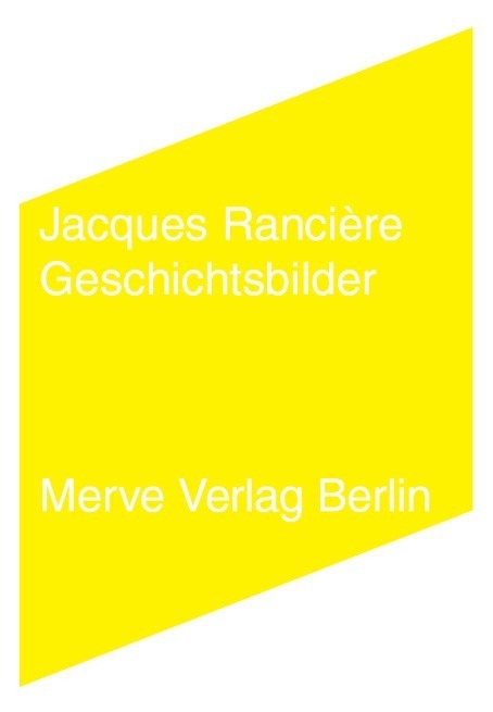 Cover: 9783883963310 | Geschichtsbilder | Kino, Kunst, Widerstand | Jacques Rancière | Buch