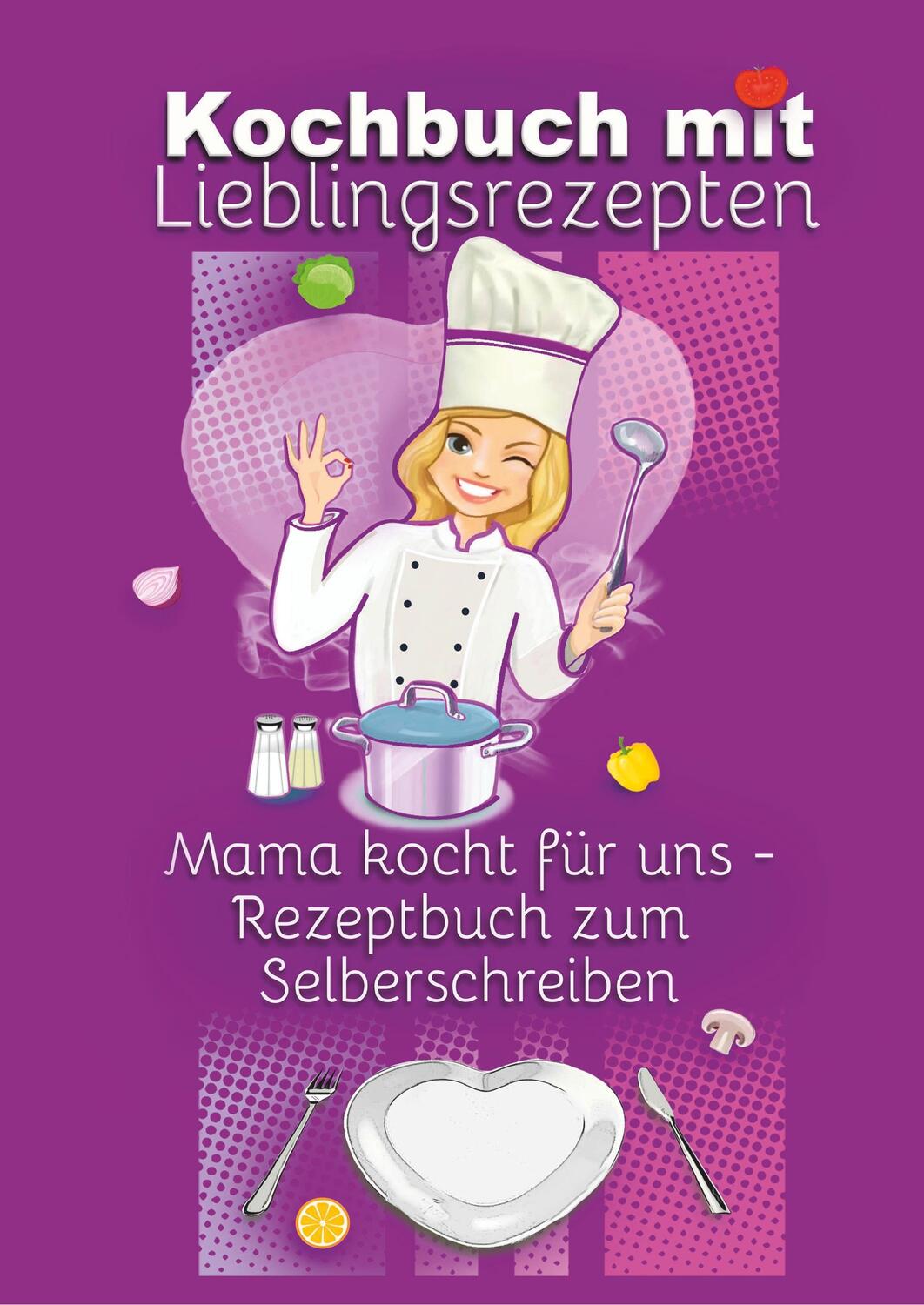 Cover: 9783967380415 | Kochbuch mit Lieblingsrezepten - Mama kocht für uns | Angelina Schulze