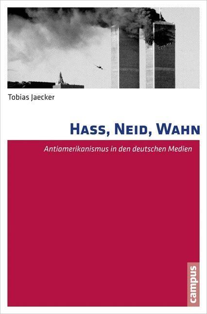 Cover: 9783593500669 | Hass, Neid, Wahn | Antiamerikanismus in den deutschen Medien | Jaecker