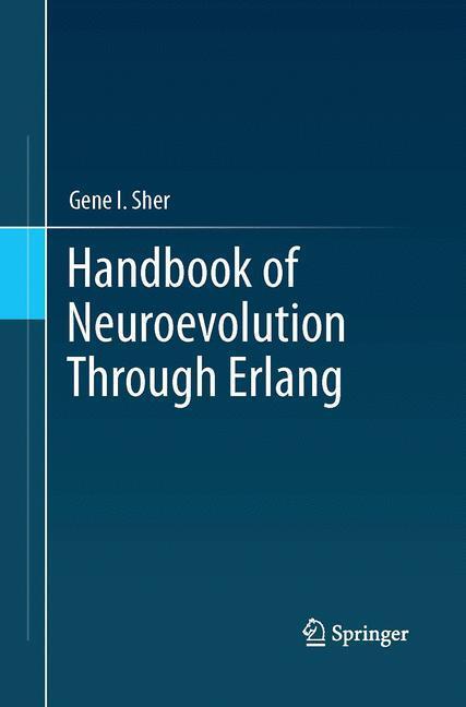 Cover: 9781493945887 | Handbook of Neuroevolution Through Erlang | Gene I. Sher | Taschenbuch