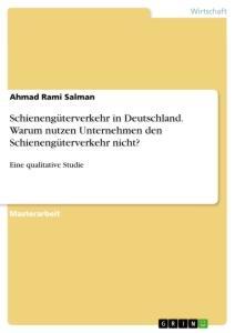 Cover: 9783346296580 | Schienengüterverkehr in Deutschland. Warum nutzen Unternehmen den...