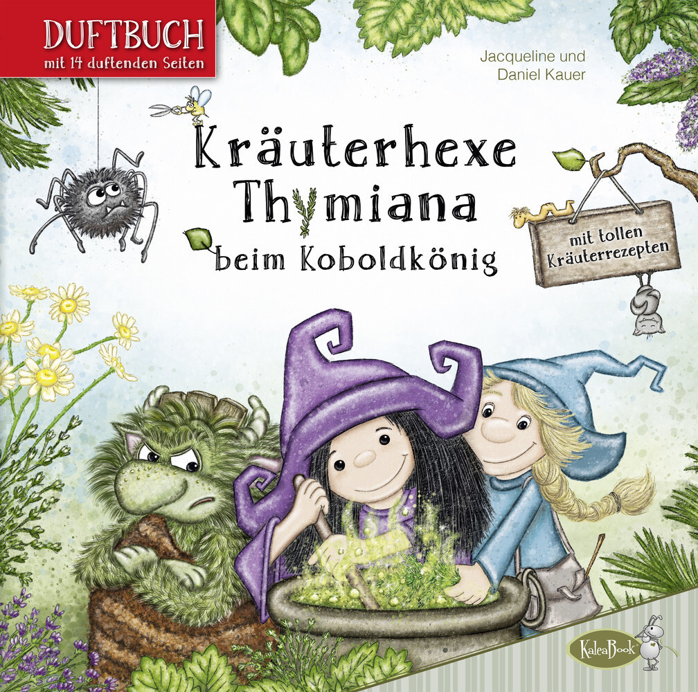 Cover: 9783952391235 | Kräuterhexe Thymiana beim Koboldkönig | Mit duftenden Seiten | Buch