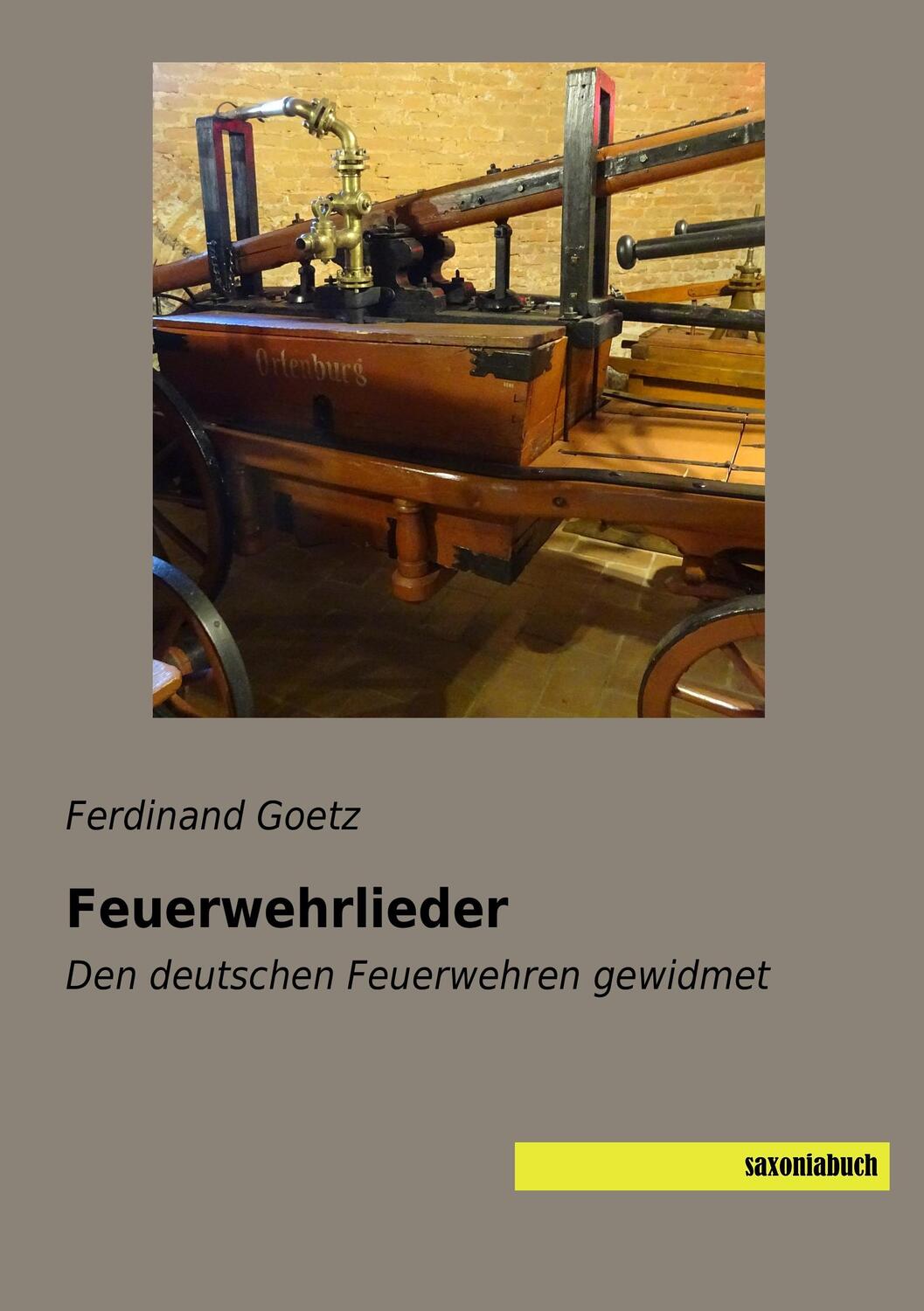 Cover: 9783957704597 | Feuerwehrlieder | Den deutschen Feuerwehren gewidmet | Ferdinand Goetz