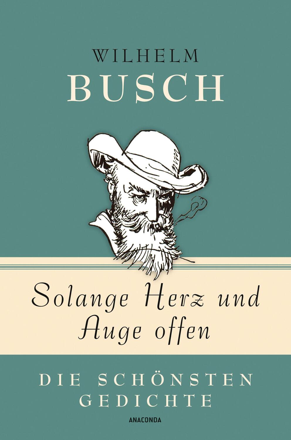 Cover: 9783730605844 | Solange Herz und Auge offen | Die schönsten Gedichte | Wilhelm Busch