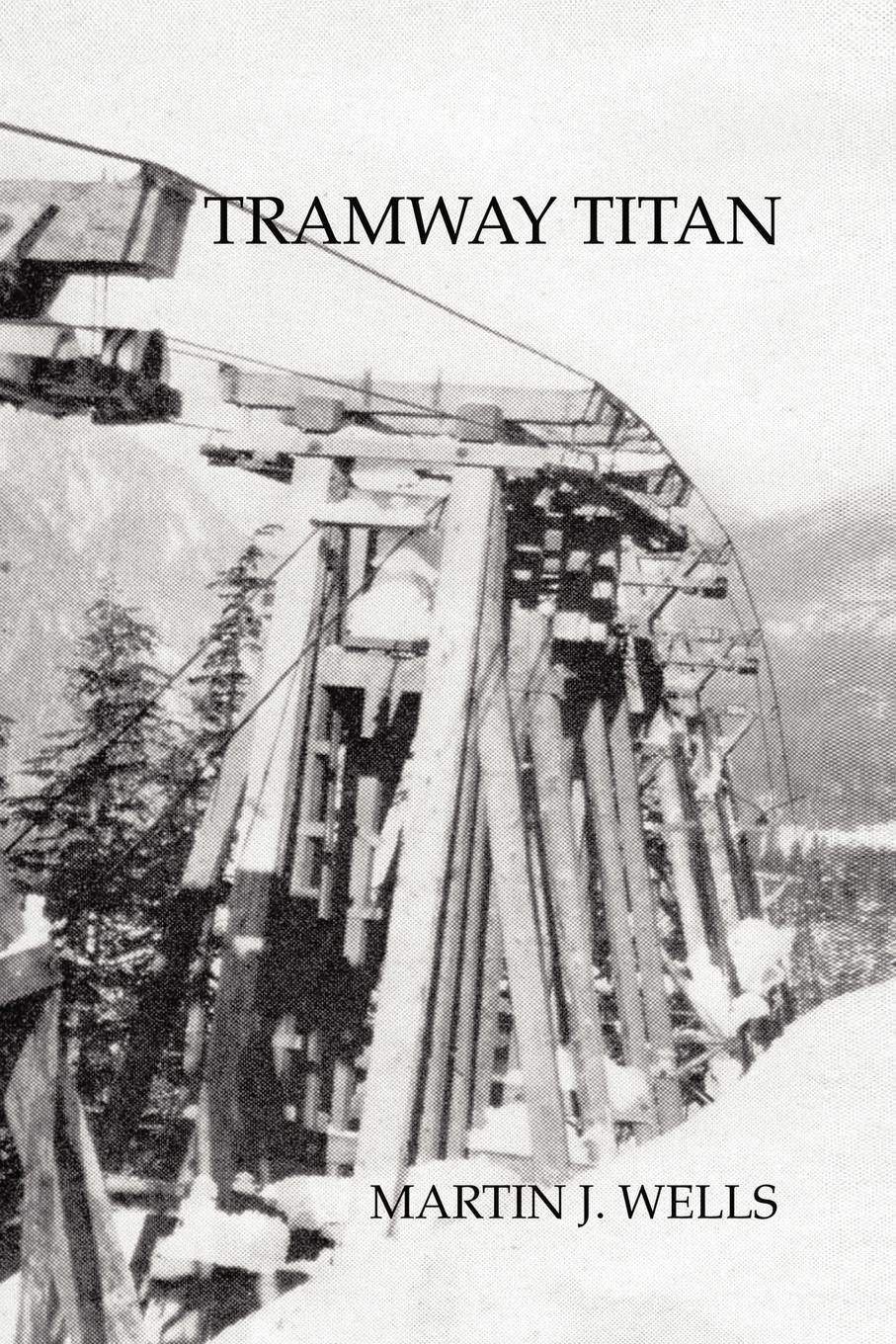 Cover: 9781412050937 | Tramway Titan | Martin J. Wells | Taschenbuch | Paperback | Englisch
