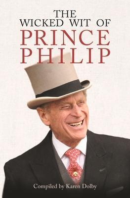 Cover: 9781782438823 | The Wicked Wit of Prince Philip | Karen Dolby | Buch | 160 S. | 2018