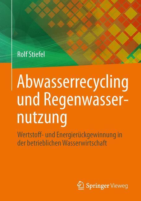 Cover: 9783658010393 | Abwasserrecycling und Regenwassernutzung | Rolf Stiefel | Taschenbuch