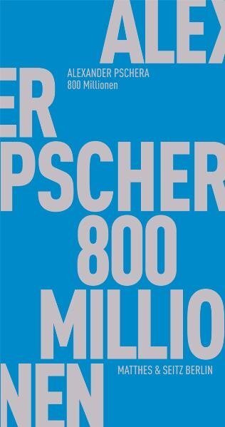 Cover: 9783882215786 | 800 Millionen | Apologie der sozialen Medien | Alexander Pschera