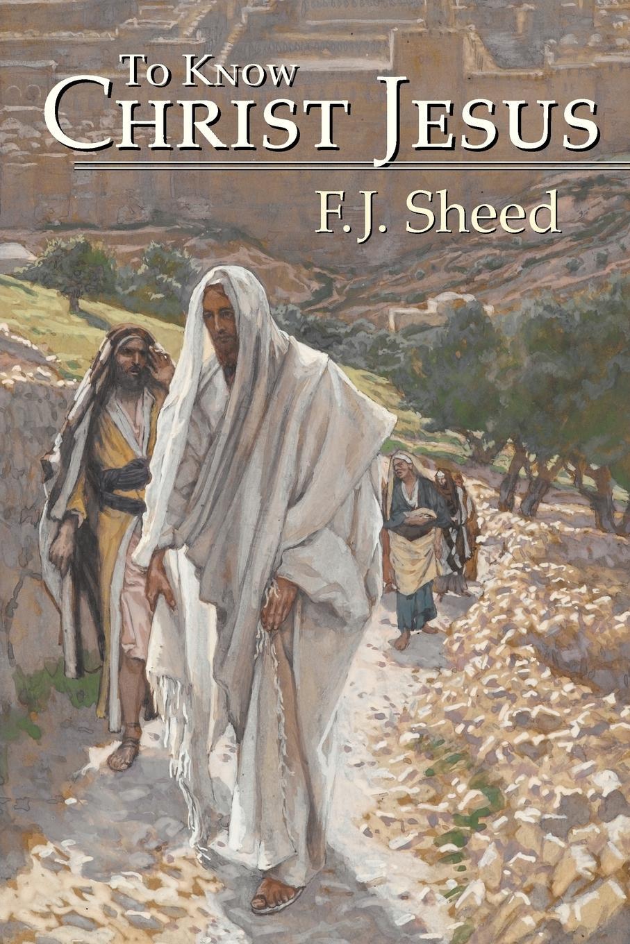 Cover: 9781887593052 | To Know Christ Jesus | F. J. Sheed (u. a.) | Taschenbuch | Paperback